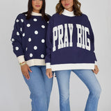 Poppy & Pine 2-Sided Pray Big Sweatshirt